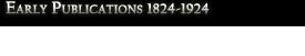 Early Publications 1824-1924